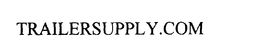 TRAILERSUPPLY.COM trademark