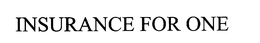 INSURANCE FOR ONE trademark