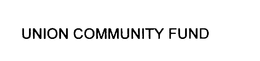 UNION COMMUNITY FUND trademark