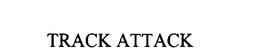 TRACK ATTACK trademark