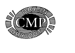 CMP DRY-IN DRY-OUT trademark