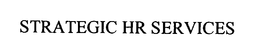 STRATEGIC HR SERVICES trademark