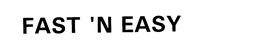 FAST 'N EASY trademark