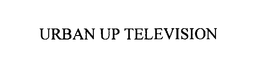 URBAN UP TELEVISION trademark