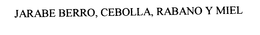 JARABE BERRO, CEBOLLA, RABANO Y MIEL trademark