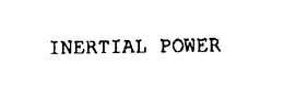 INERTIAL POWER trademark