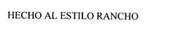 HECHO AL ESTILO RANCHO trademark