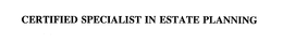CERTIFIED SPECIALIST IN ESTATE PLANNING trademark