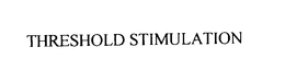 THRESHOLD STIMULATION trademark