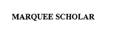 MARQUEE SCHOLAR trademark