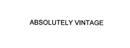 ABSOLUTELY VINTAGE trademark