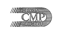 CMP DRY-IN DRY-OUT trademark