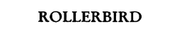 ROLLERBIRD trademark