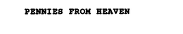 PENNIES FROM HEAVEN trademark