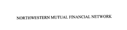 NORTHWESTERN MUTUAL FINANCIAL NETWORK trademark