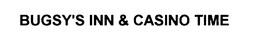 BUGSY'S INN & CASINO TIME trademark