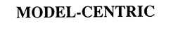 MODEL-CENTRIC trademark