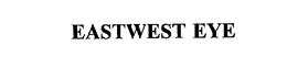 EASTWEST EYE trademark