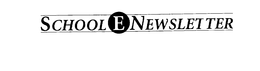 SCHOOL E NEWSLETTER trademark