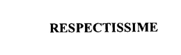RESPECTISSIME trademark