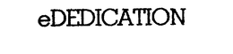 EDEDICATION trademark