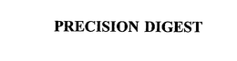 PRECISION DIGEST trademark