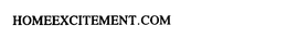 HOMEEXCITEMENT.COM trademark