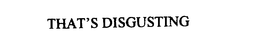 THAT'S DISGUSTING trademark