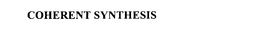COHERENT SYNTHESIS trademark