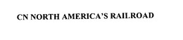 CN NORTH AMERICA'S RAILROAD trademark