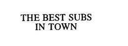 THE BEST SUBS IN TOWN trademark