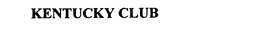 KENTUCKY CLUB trademark