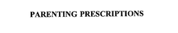 PARENTING PRESCRIPTIONS trademark