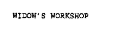 WIDOW'S WORKSHOP trademark