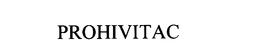PROHIVITAC trademark