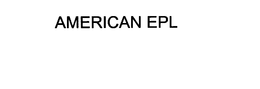AMERICAN EPL trademark