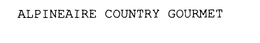 ALPINEAIRE COUNTRY GOURMET trademark