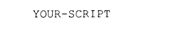 YOUR-SCRIPT trademark