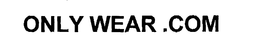 ONLYWEAR .COM trademark