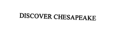DISCOVER CHESAPEAKE trademark