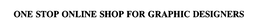 ONE STOP ONLINE SHOP FOR GRAPHIC DESIGNERS trademark
