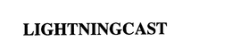 LIGHTNINGCAST trademark