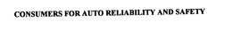 CONSUMERS FOR AUTO RELIABILITY AND SAFETY trademark