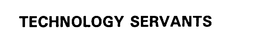 TECHNOLOGY SERVANTS trademark
