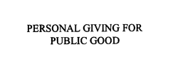 PERSONAL GIVING FOR PUBLIC GOOD trademark