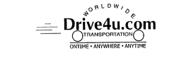 DRIVE4U.COM WORLDWIDE TRANSPORTATION ONTIME ANYWHERE ANYTIME trademark