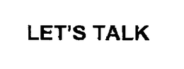 LET'S TALK trademark
