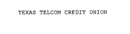 TEXAS TELCOM CREDIT UNION trademark