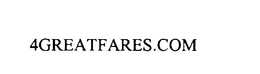 4GREATFARES.COM trademark