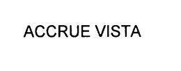 ACCRUE VISTA trademark